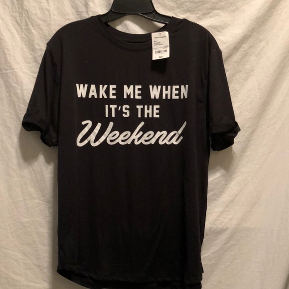 Cold Crush Tops - Wake me up when it’s the weekend T-shirt